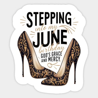 Stepping Into My June Birthday God's Grace And Mercy Sticker